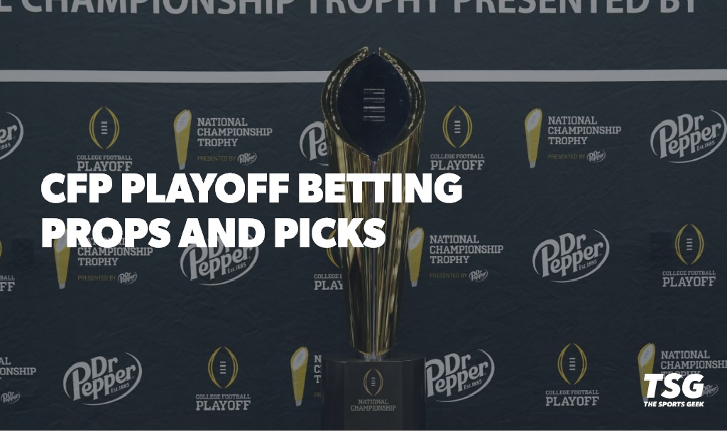 CFP Playoff betting props and picks