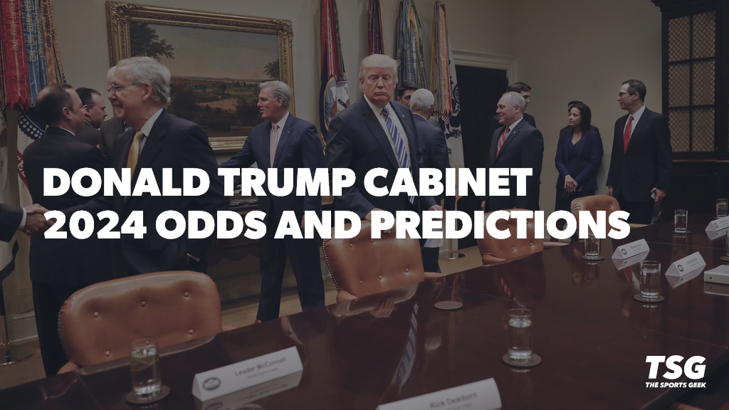 Donald Trump Cabinet 2024 odds and predictions